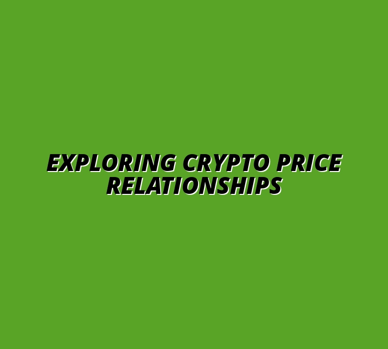 Exploring Crypto Price Relationships